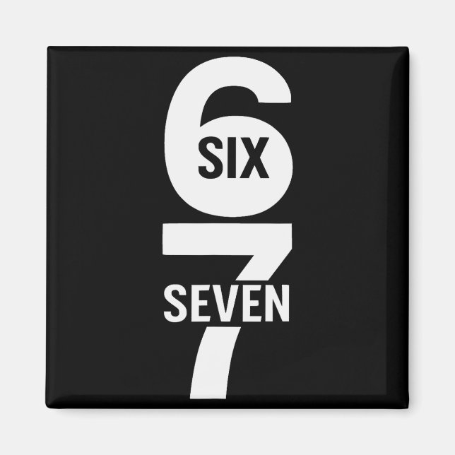 Six Seven 6 7 Meme  Magnet (Front)