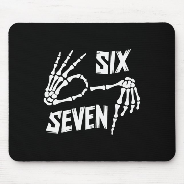 Six Seven 6 7 Meme Skeleton Hands Sign  Mouse Pad (Front)