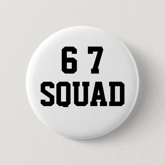 Six Seven 6 7 Squad Funny Meme Humor Button (Front)
