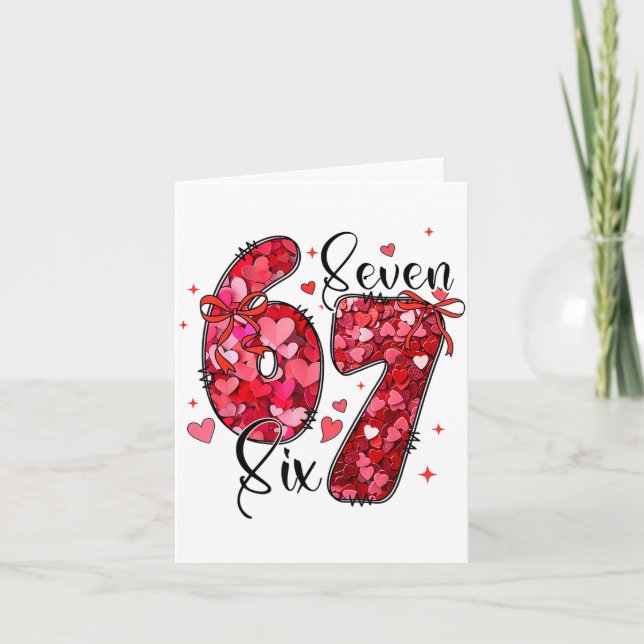 Six Seven 6 7 Valentine Meme Funny For Men Women K Card (Front)
