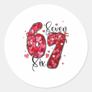 Six Seven 6 7 Valentine Meme Funny For Men Women K Classic Round Sticker