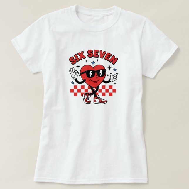 Six Seven 6 7 Valentines Day, Six Seven Heart  T-Shirt (Design Front)