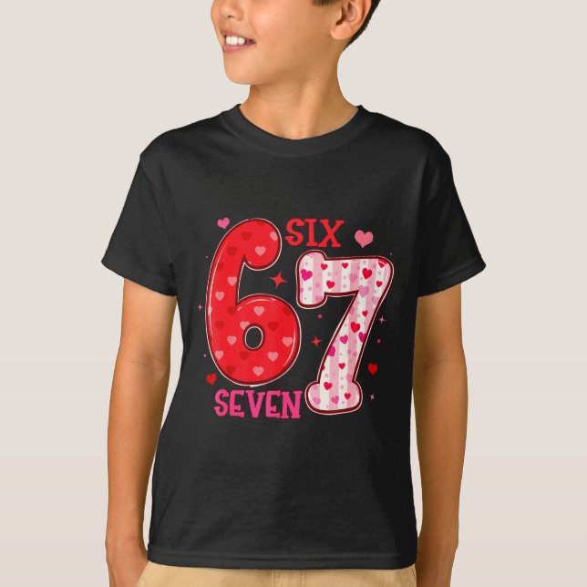 Six Seven 6 7 Valentines Day Trendy Valentine Meme T-Shirt (Front)