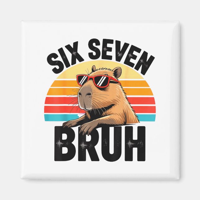 Six Seven Bruh 67 Meme Capybara  Magnet (Front)