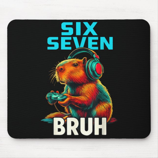 Six Seven Bruh 67 Meme Funny Capybara  Mouse Pad (Front)