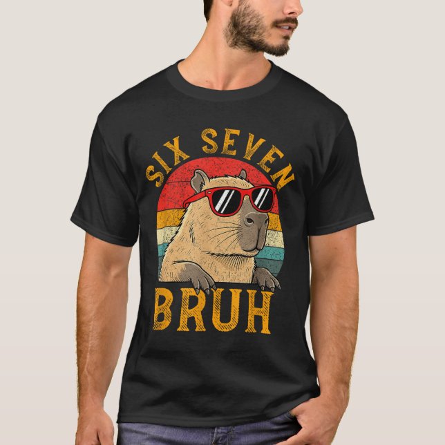 Six Seven Bruh 67 Meme Funny Capybara Viral Six Se T-Shirt (Front)