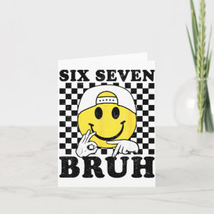 Six Seven Bruh 67 Meme Gen Alpha Slang 6 7 Funny B Card