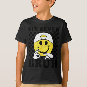 Six Seven Bruh 67 Meme Gen Alpha Slang 6 7 Funny B T-Shirt