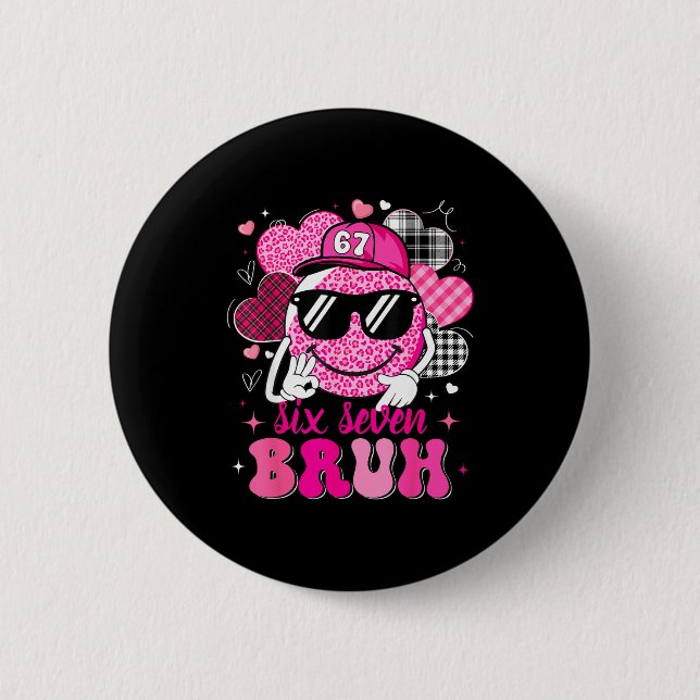 Six Seven Bruh 67 Meme Smile Face Valentines Boys  Button (Front)