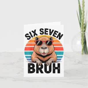 Six Seven Bruh 6 7 Meme Funny Capybara 6 7 Card