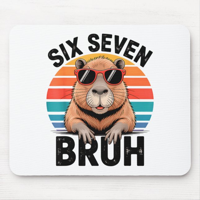 Six Seven Bruh 6 7 Meme Funny Capybara 6 7  Mouse Pad (Front)