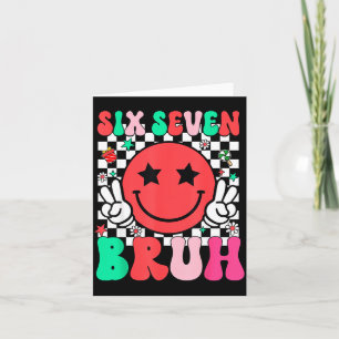 Six Seven Bruh 6 7 Meme Gen Alpha Slang Funny Shir Card