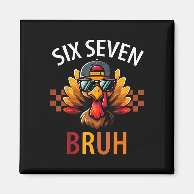 Six Seven Bruh 6 7 Meme Turkey Thanksgiving Boy Gi Magnet (Front)