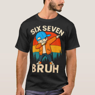 Six Seven Bruh 6 7 Number 67 Meme Dab Dabbing Boys T-Shirt