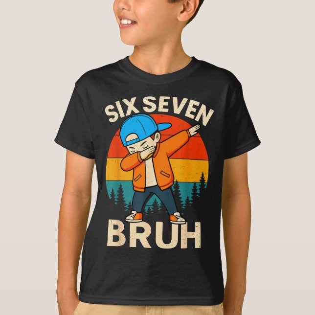 Six Seven Bruh 6 7 Number 67 Meme Dab Dabbing Boys T-Shirt (Front)