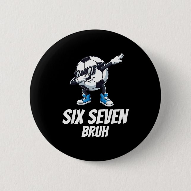 Six Seven Bruh Brainrot Gen Alpha Dabbing Soccer B Button (Front)