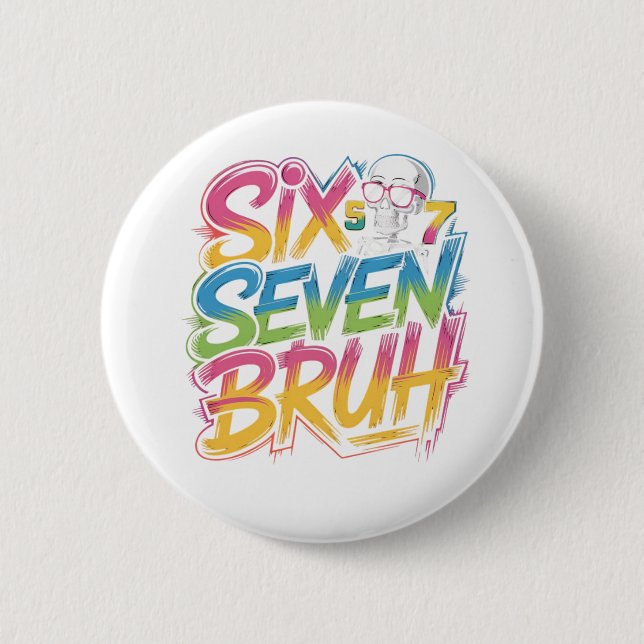 six seven bruh button (Front)