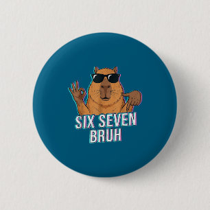 Six Seven Bruh Capybara 67 Boys Teens Kids Animals Button
