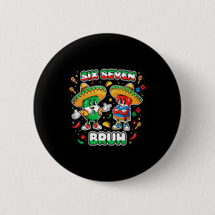 Six Seven Bruh Cinco De Mayo Funny Kids Mexican Fi Button