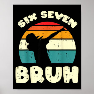 Six Seven Bruh Dab Funny 67 Costume 6 7 Meme Kids Poster