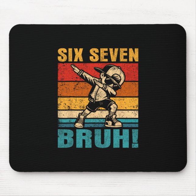 Six Seven Bruh Dabbing Boy Funny 67 Meme Gen Alpha Mouse Pad (Front)