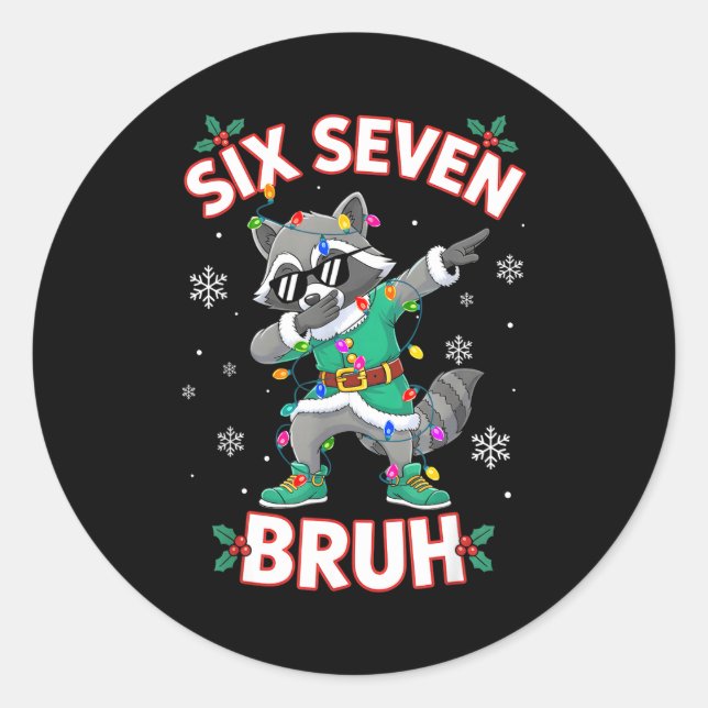 Six Seven Bruh Dabbing Raccoon Funny Christmas 6 7 Classic Round Sticker (Front)