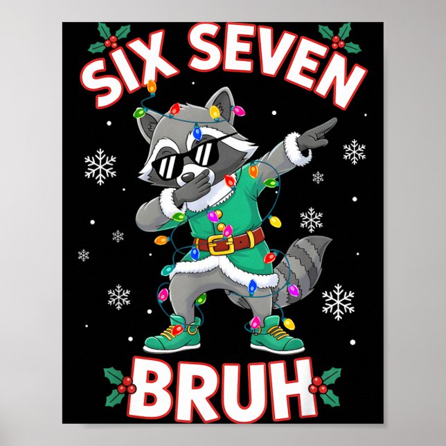 Six Seven Bruh Dabbing Raccoon Funny Christmas 6 7 Poster (Front)