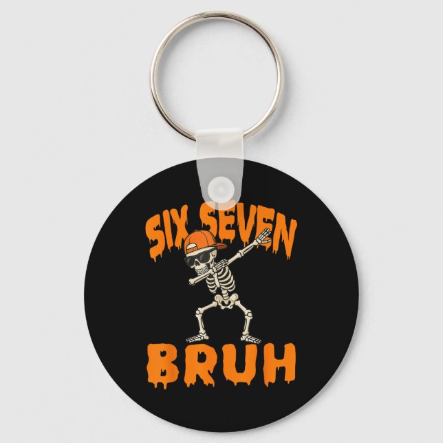Six Seven Bruh Dabbing Skeleton Funny 67 Meme Hall Keychain (Front)