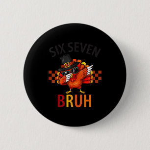 Six Seven Bruh Dabbing Turkey Thanksgiving 67 Meme Button