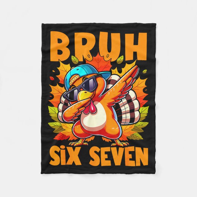 Six Seven Bruh Dabbing Turkey Thanksgiving 67 Meme Fleece Blanket (Front)