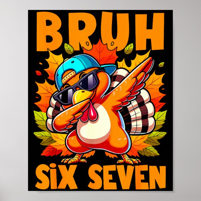 Six Seven Bruh Dabbing Turkey Thanksgiving 67 Meme Poster (Front)