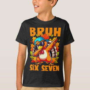 Six Seven Bruh Dabbing Turkey Thanksgiving 67 Meme T-Shirt