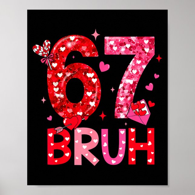 Six Seven Bruh Funny 67 Meme Valentine's Day Men W Poster (Front)