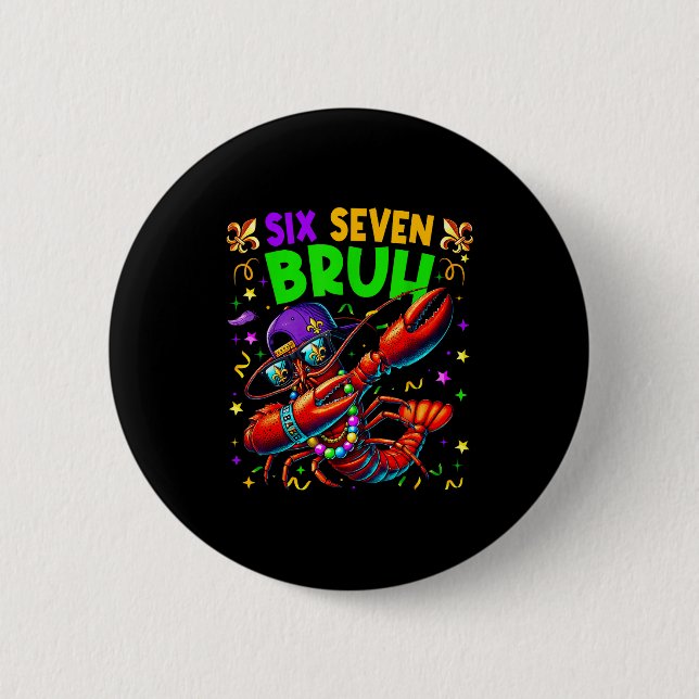 Six Seven Bruh Mardi Gras Dabbing Crawfish Men Wom Button (Front)