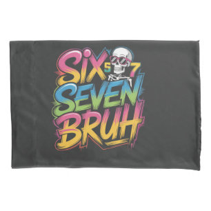 six seven bruh pillow case