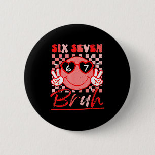Six Seven Bruh Smile 6 7 Meme Valentines Day Girls Button