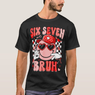 Six Seven Bruh Smile 6 7 Meme Valentines Day Girls T-Shirt
