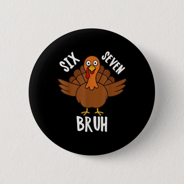 Six Seven Bruh Thanksgiving Turkey 6 7 Meme Number Button (Front)