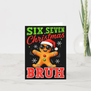 Six Seven Christmas Bruh Funny Gingerbread 6 7 Xma Card