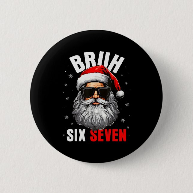 Six Seven Christmas Bruh Santa Boys Men Funny Meme Button (Front)
