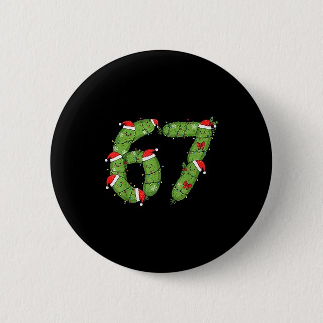 Six Seven Christmas Pickle Funny Holiday 67 Meme  Button (Front)