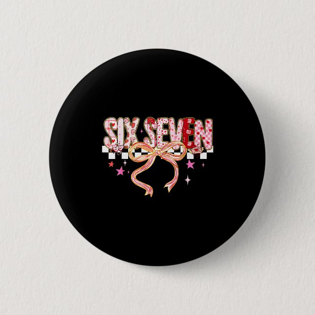 Six Seven Coquette Bow Women Girl Funny Valentines Button (Front)
