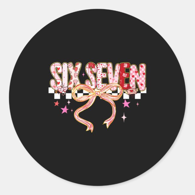 Six Seven Coquette Bow Women Girl Funny Valentines Classic Round Sticker (Front)