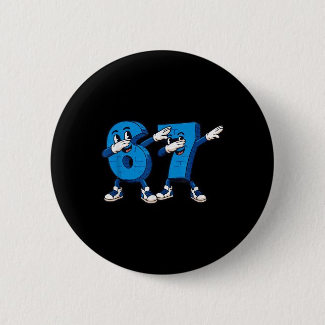 Six Seven Dabbing Cool Meme 67 Funny Dab Number  Button (Front)