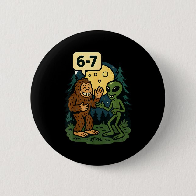 Six Seven Funny Bigfoot And Alien 67 Viral Meme Sa Button (Front)