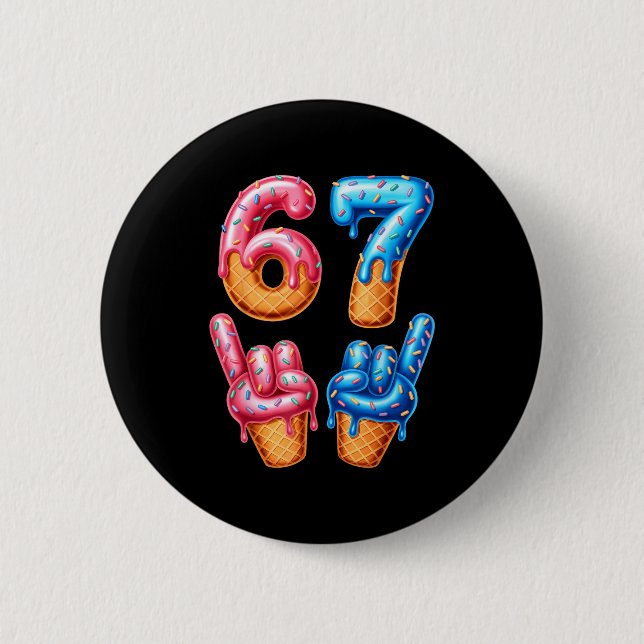 Six Seven Ice Cream Drip 67  Button (Front)