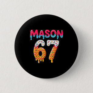 Six Seven Ice Cream Drip 67 Mason Meme Button