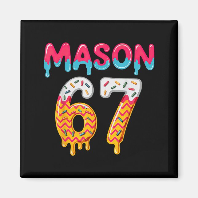 Six Seven Ice Cream Drip 67 Mason Meme  Magnet (Front)