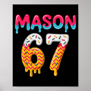 Six Seven Ice Cream Drip 67 Mason Meme Poster