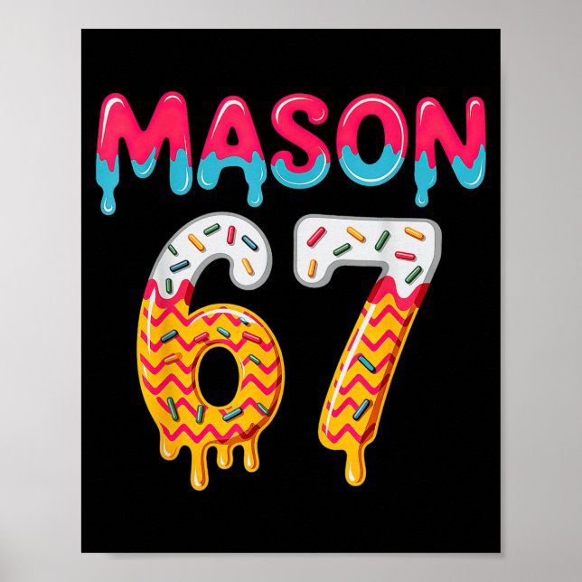 Six Seven Ice Cream Drip 67 Mason Meme  Poster (Front)